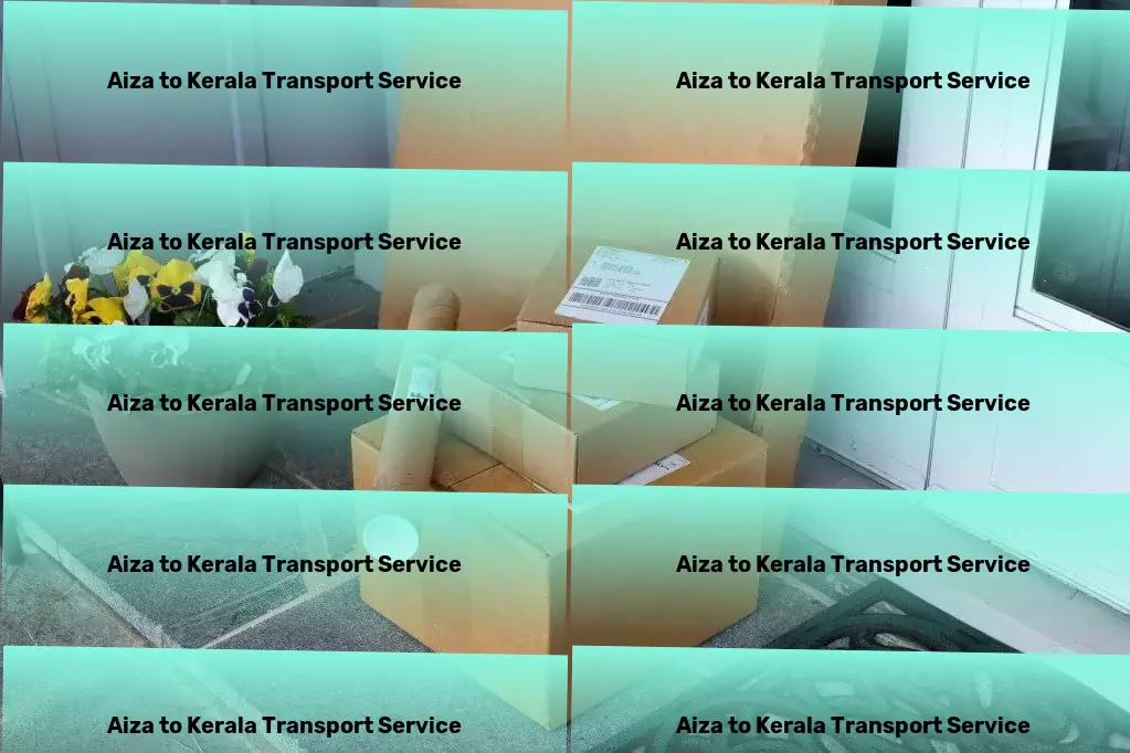 Aiza to Kerala Transport Your logistics needs in India, expertly handled! - Professional transporter services