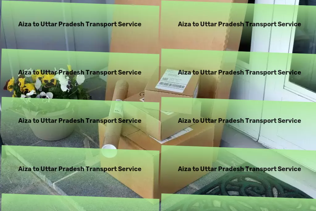 Aiza to Uttar Pradesh Transport Making logistics effortless for India's bustling markets! - Direct freight logistics