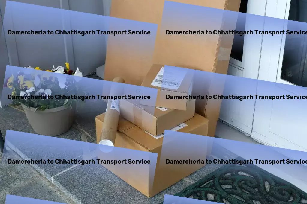 Damercherla to Chhattisgarh Transport Every mile optimized for success with our Indian transport solutions! - Nationwide furniture movers