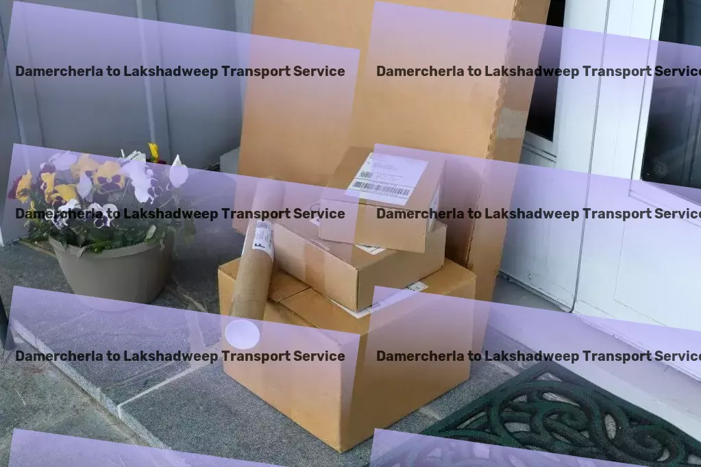 Damercherla to Lakshadweep Transport Reliable transport at the heart of India's economy! - Local moving solutions