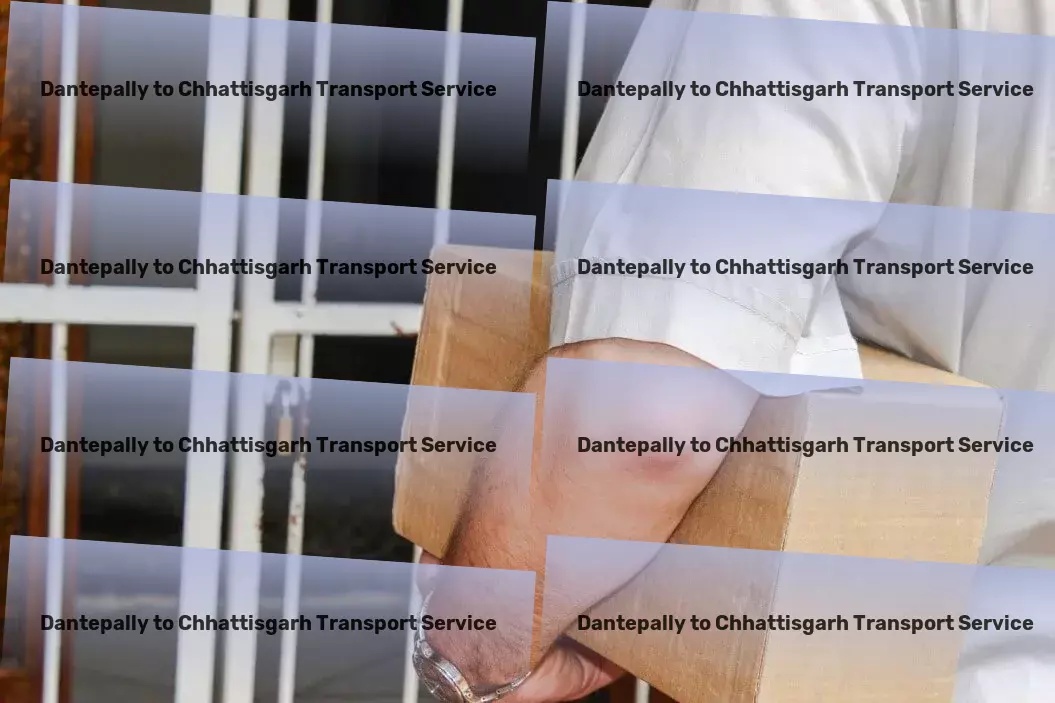 Dantepally to Chhattisgarh Transport The ultimate choice for worry-free goods transit in India! - Specialized cargo transport