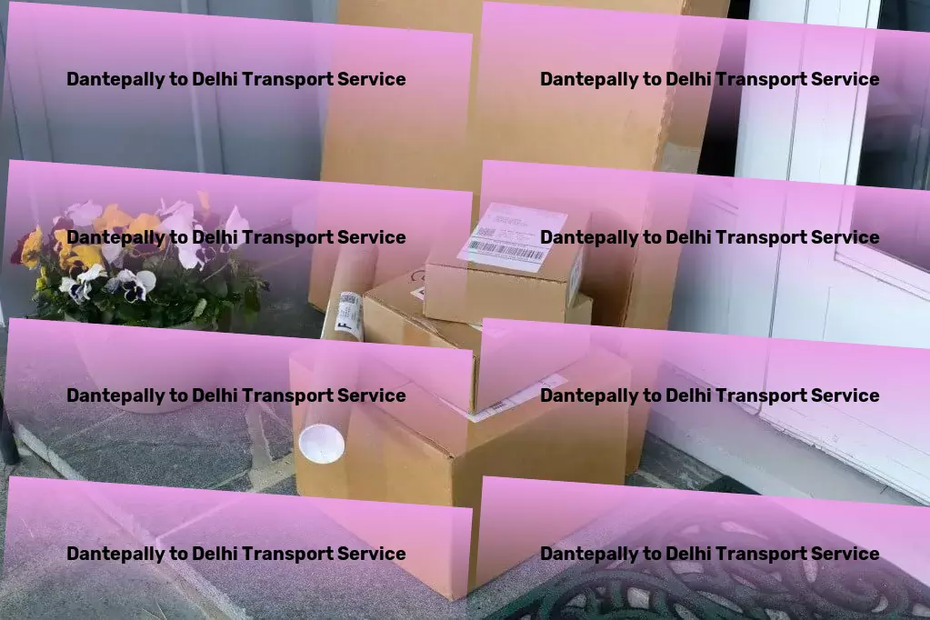 Dantepally to Delhi Transport Full-load freight solutions