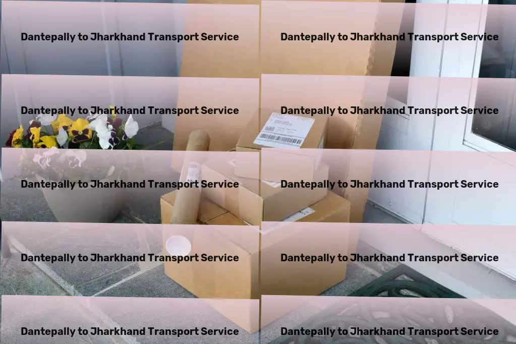 Dantepally to Jharkhand Transport Efficient cargo transport services