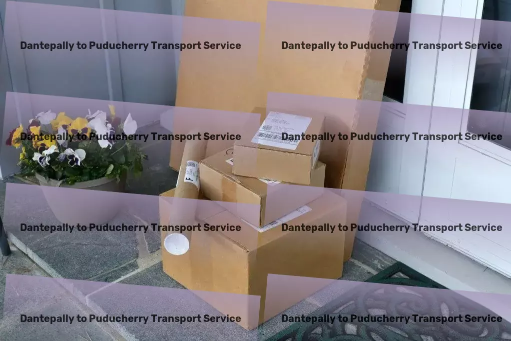 Dantepally to Puducherry Transport Customized cargo dispatch