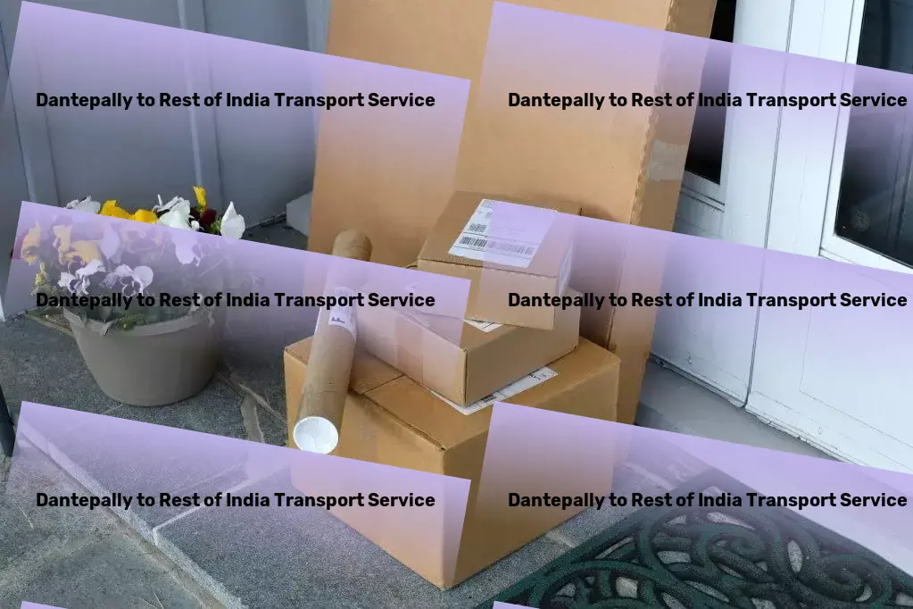 Dantepally to Rest Of India Transport Your partners in overcoming Indian transport challenges! - Light load shipping services