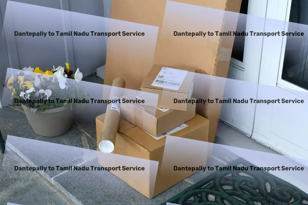 Dantepally to Tamil Nadu Transport High-capacity logistics solutions