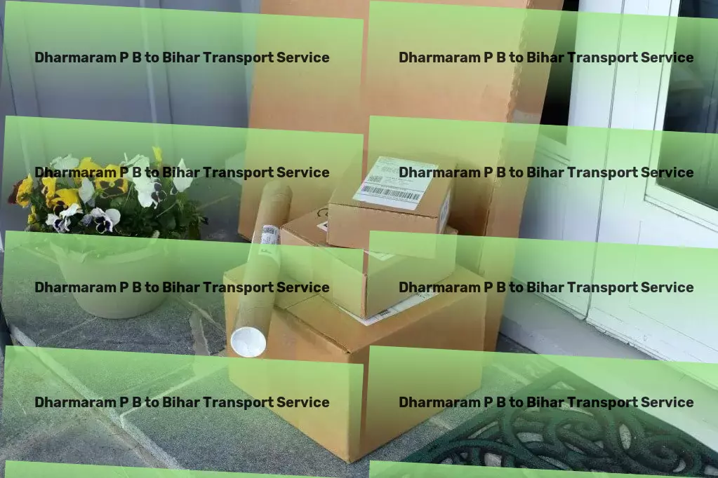 Dharmaram P B to Bihar Transport Where every destination is reached with care and precision! - Advanced shipping logistics