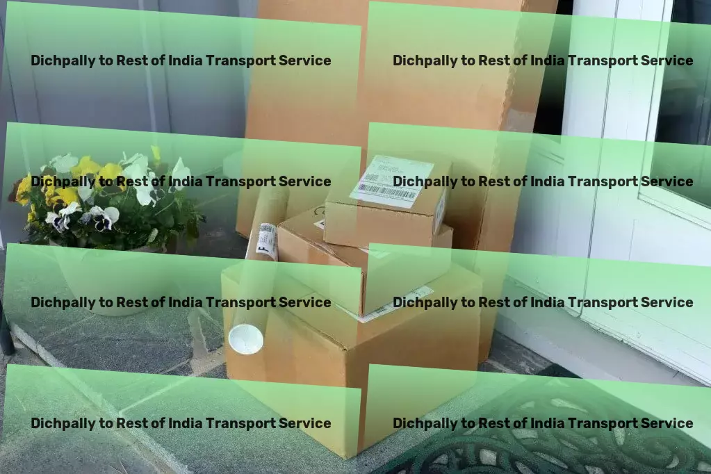 Dichpally to Rest Of India Transport The essence of hassle-free goods movement within India! - Import-export transportation