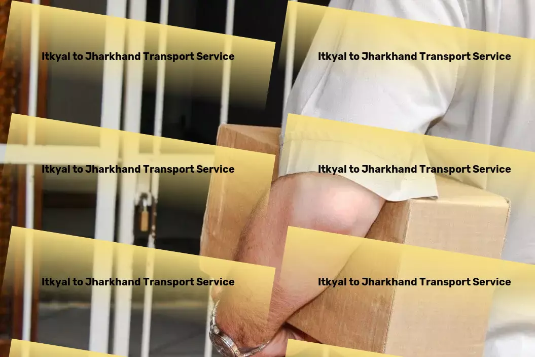 Itkyal to Jharkhand Transport Your cargo, our commitment - unmatched service across India! - Innovative logistics solutions