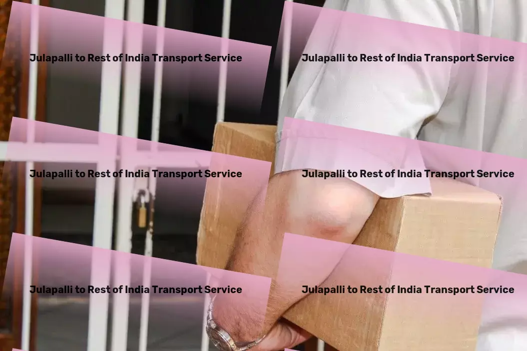 Julapalli to Rest Of India Transport Outmatch the competition with our Indian transport solutions! - Inter-regional packers and movers