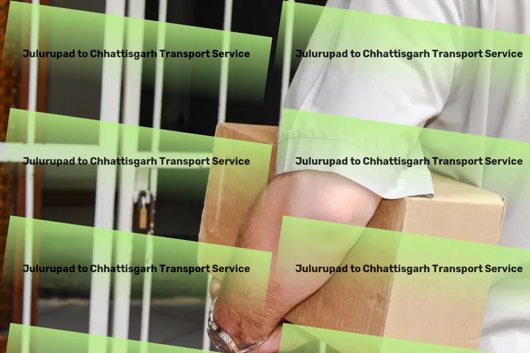 Julurupad to Chhattisgarh Transport Heavy load freight services