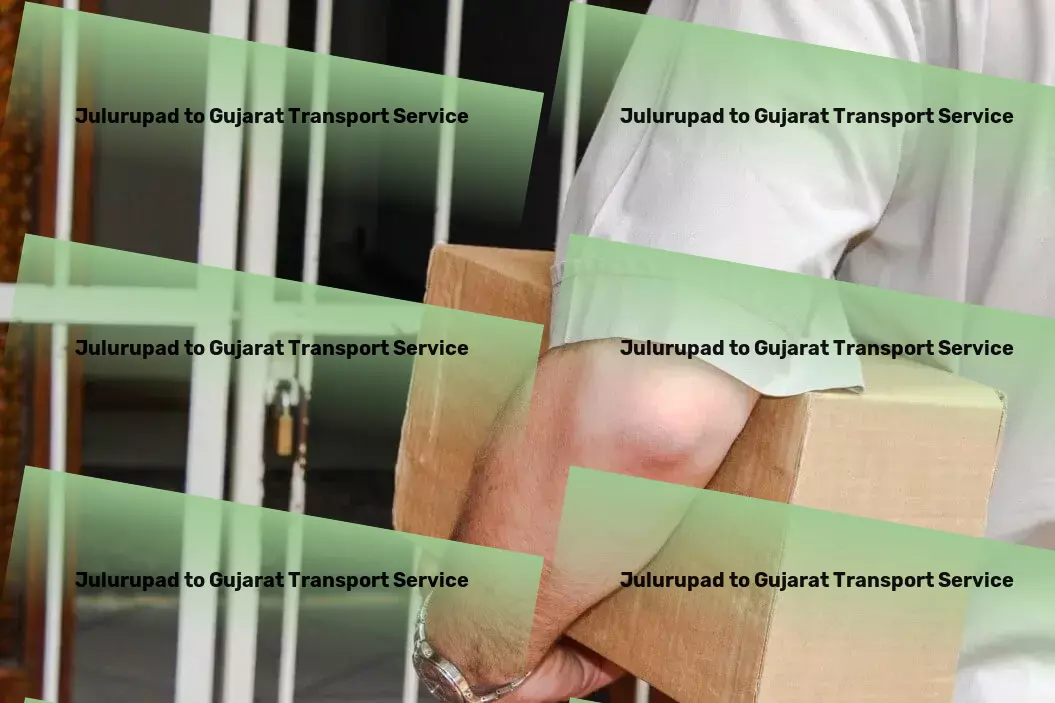 Julurupad to Gujarat Transport Innovate, transport, succeed - with us in India. - Major parcel delivery