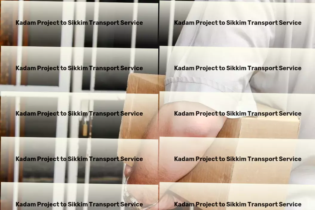 Kadam Project to Sikkim Transport Improve language skills quickly and efficiently. - Express package delivery