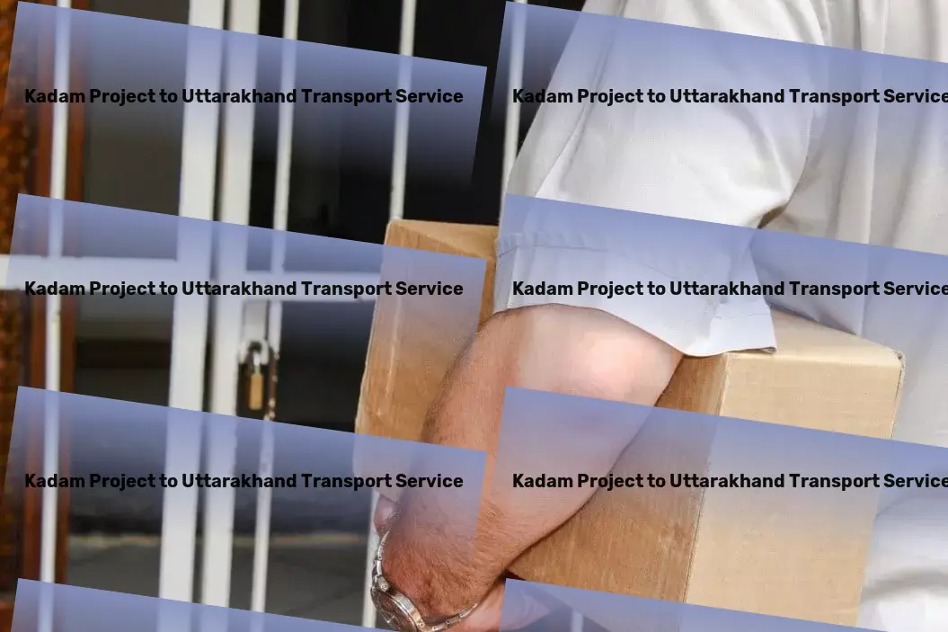 Kadam Project to Uttarakhand Transport Fast freight and logistics