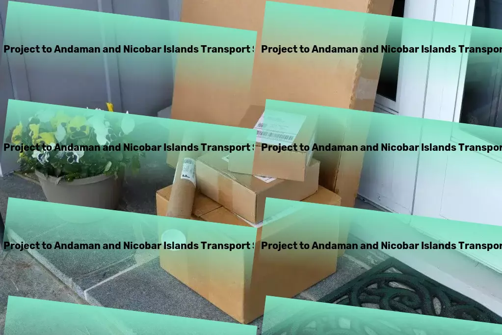 Kadam Project to Andaman And Nicobar Islands Transport The blueprint for success in Indian transportation is here. - Containerized shipping