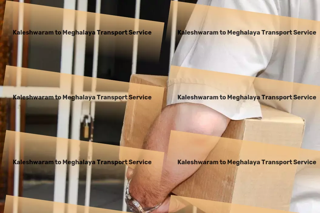 Kaleshwaram to Meghalaya Transport Long-haul cargo logistics